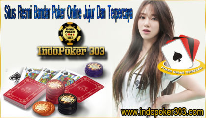Situs Resmi Bandar Poker Online Jujur Dan Terpercaya – Indopoker303 adalah Agen Bandar Judi Poker Terbaik yang sudah melayani ribuan member-member tanah air