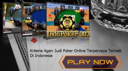 Kriteria Agen Judi Poker Online Indonesia Yang Terpercaya